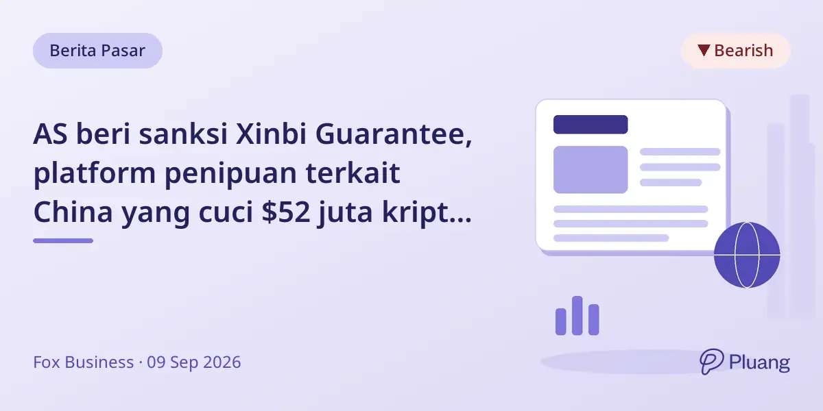 AS beri sanksi Xinbi Guarantee, platform penipuan terkait China yang cuci $52 juta kripto dari warga AS