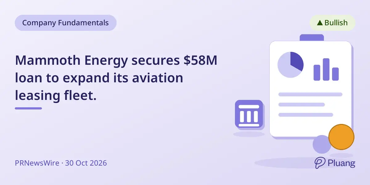 Mammoth Energy secures $58M loan to expand its aviation leasing fleet.