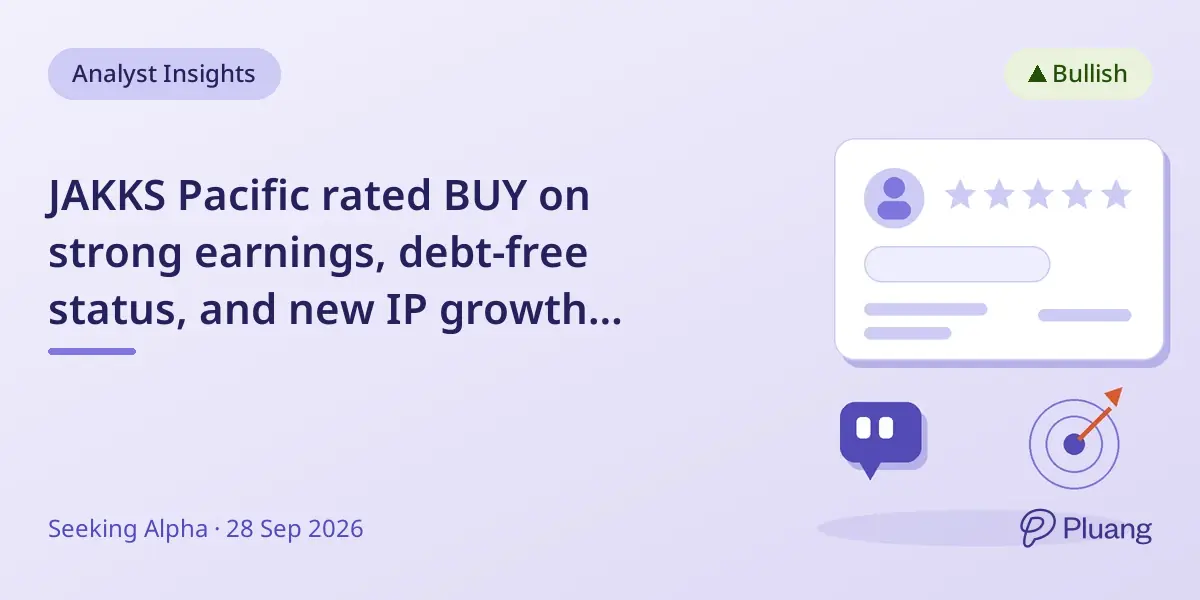 JAKKS Pacific rated BUY on strong earnings, debt-free status, and new IP growth prospects.