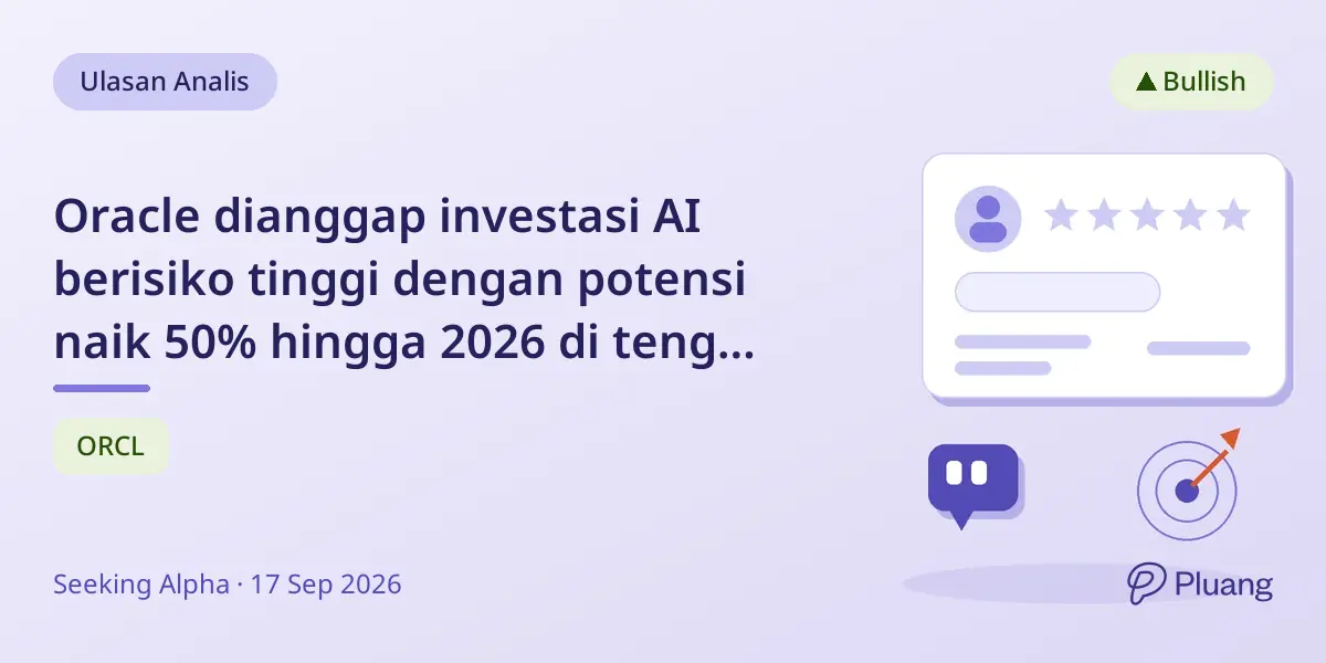 Oracle dianggap investasi AI berisiko tinggi dengan potensi naik 50% hingga 2026 di tengah ketidakpastian pasar