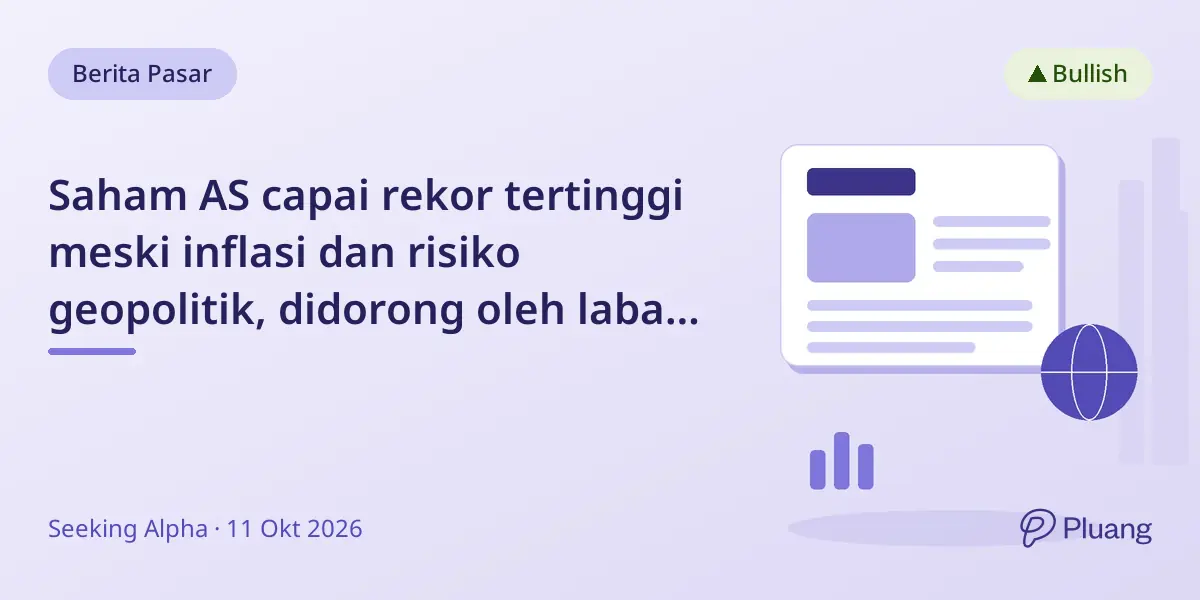 Saham AS capai rekor tertinggi meski inflasi dan risiko geopolitik, didorong oleh laba kuat dan pasar obligasi stabil.