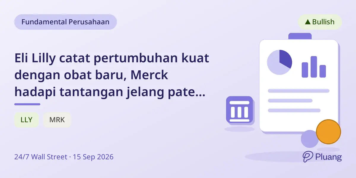 Eli Lilly catat pertumbuhan kuat dengan obat baru, Merck hadapi tantangan jelang paten KEYTRUDA habis.