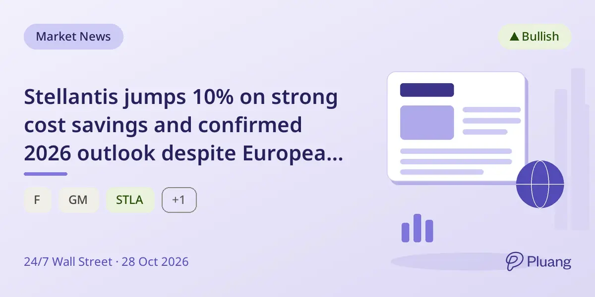 Stellantis jumps 10% on strong cost savings and confirmed 2026 outlook despite European losses.