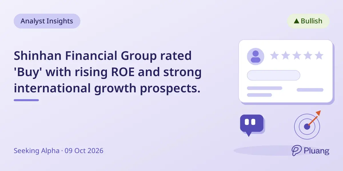Shinhan Financial Group rated 'Buy' with rising ROE and strong international growth prospects.