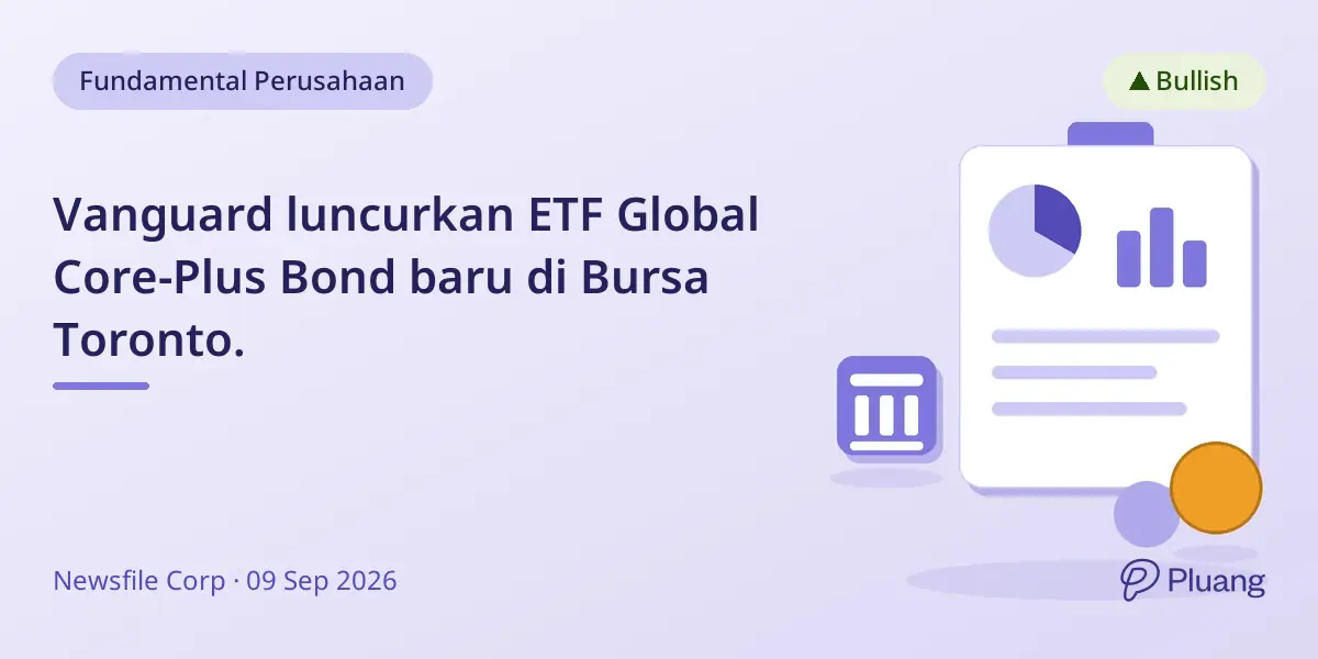 Vanguard luncurkan ETF Global Core-Plus Bond baru di Bursa Toronto.