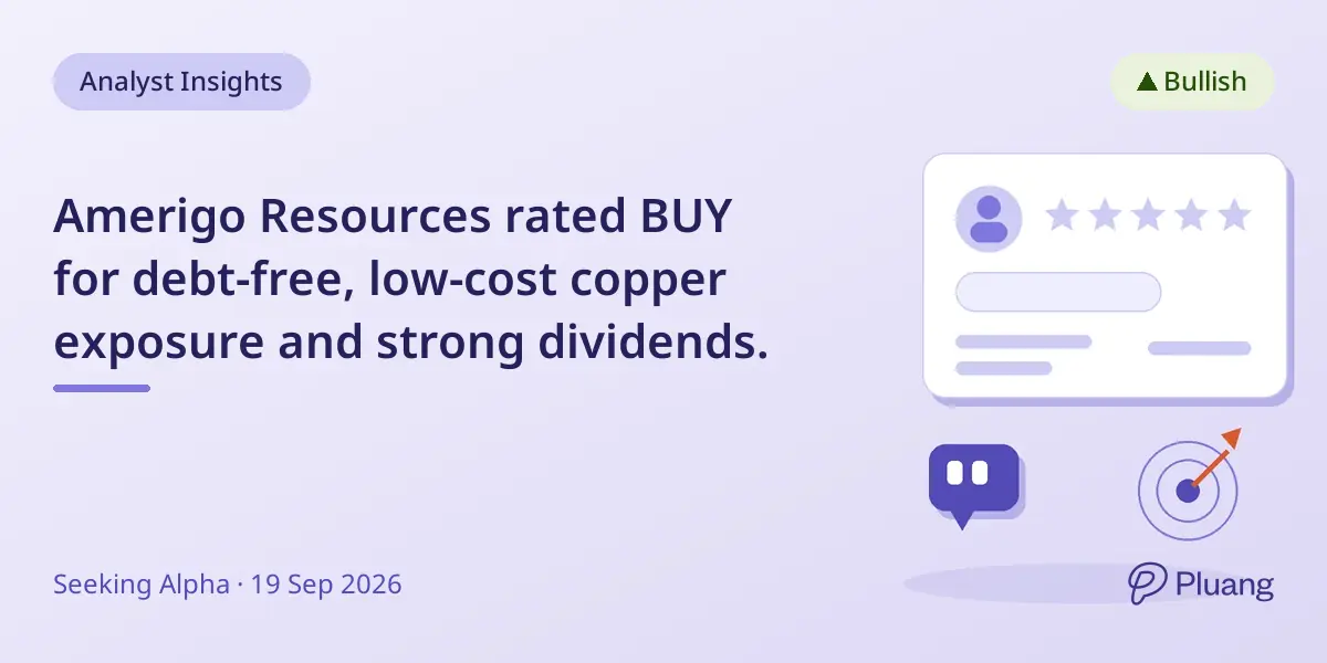 Amerigo Resources rated BUY for debt-free, low-cost copper exposure and strong dividends.
