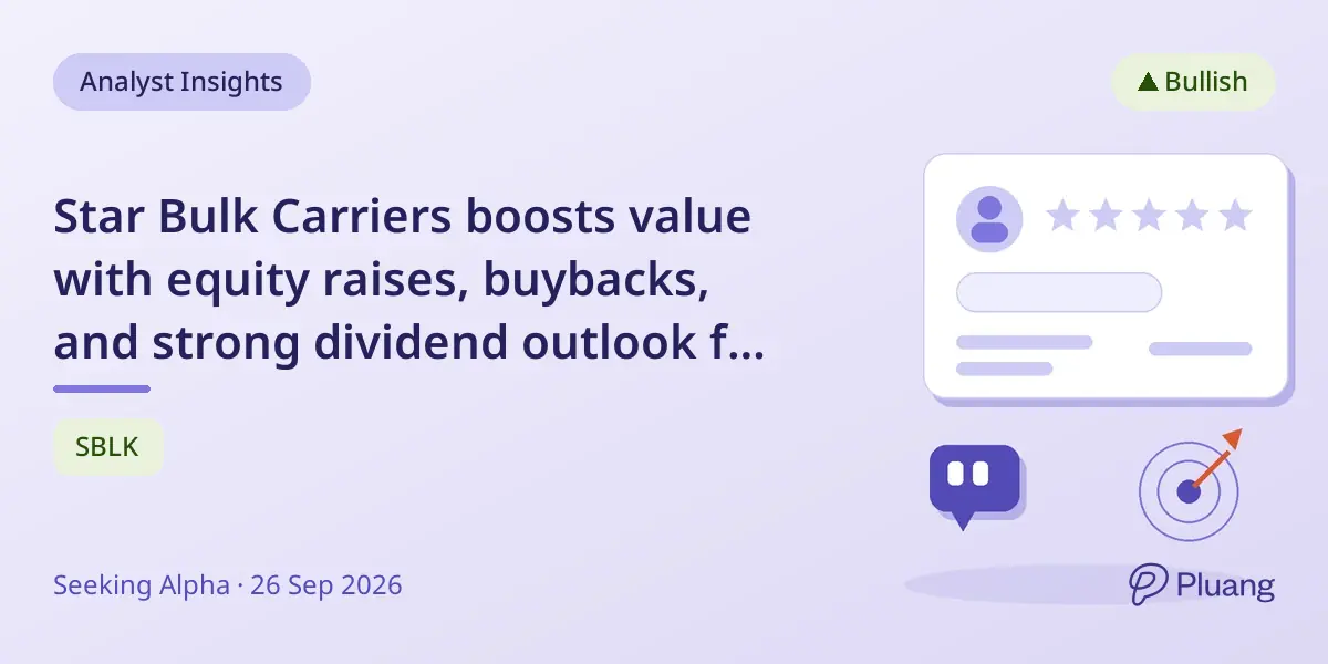 Star Bulk Carriers boosts value with equity raises, buybacks, and strong dividend outlook for H2 2026