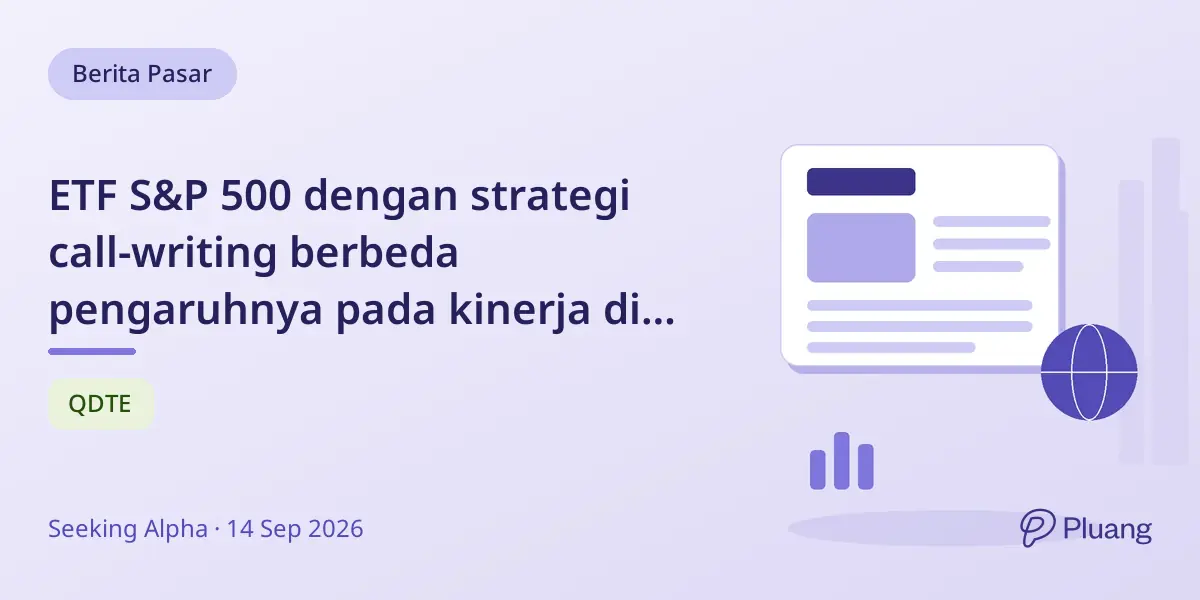 ETF S&P 500 dengan strategi call-writing berbeda pengaruhnya pada kinerja di berbagai kondisi pasar.