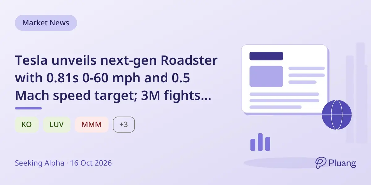 Tesla unveils next-gen Roadster with 0.81s 0-60 mph and 0.5 Mach speed target; 3M fights $1.38B PFAS lawsuit; KFC switches to Coca-Cola; Southwest revamps loyalty program.