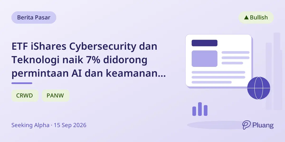 ETF iShares Cybersecurity dan Teknologi naik 7% didorong permintaan AI dan keamanan siber