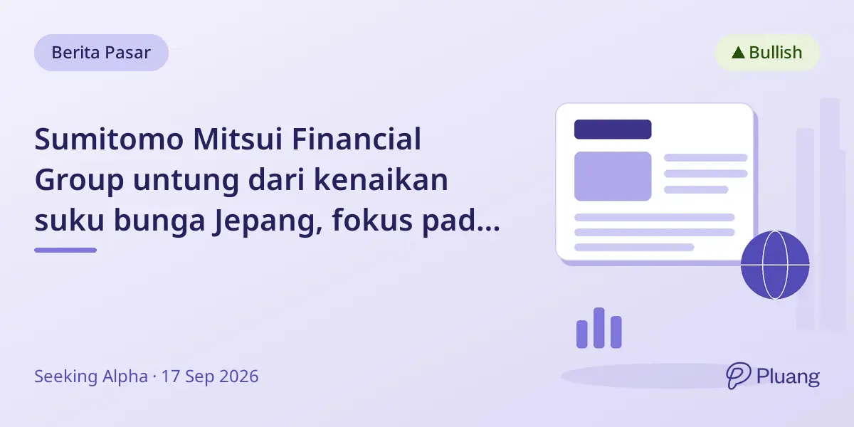 Sumitomo Mitsui Financial Group untung dari kenaikan suku bunga Jepang, fokus pada laba stabil di tengah kekhawatiran Jefferies