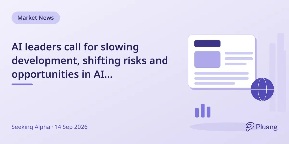AI leaders call for slowing development, shifting risks and opportunities in AI investments.