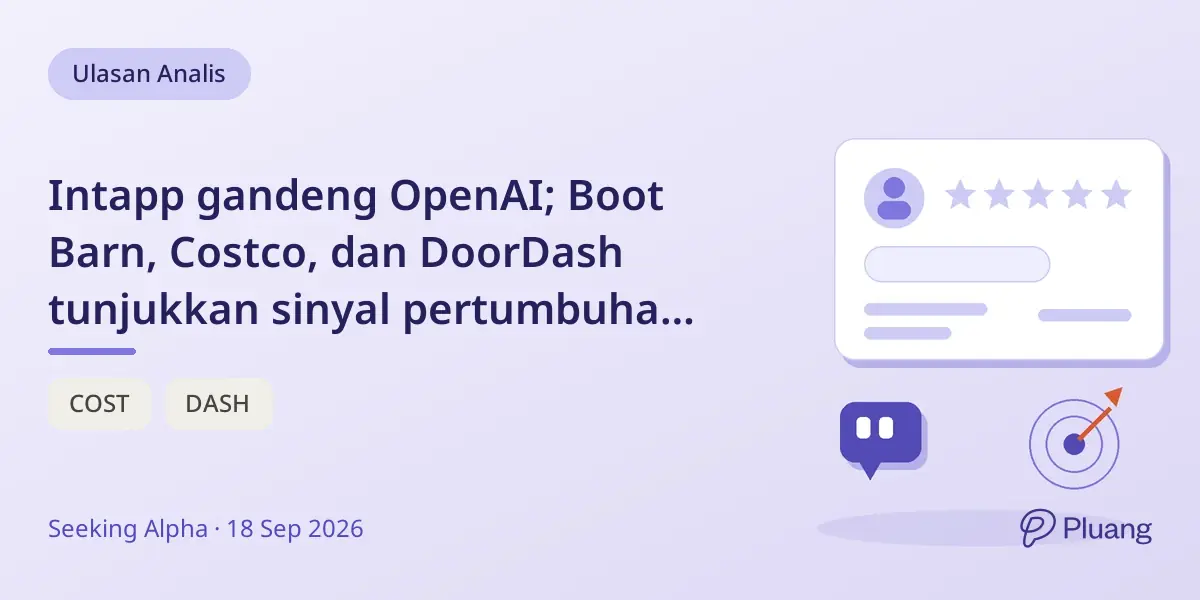 Intapp gandeng OpenAI; Boot Barn, Costco, dan DoorDash tunjukkan sinyal pertumbuhan dan valuasi beragam.