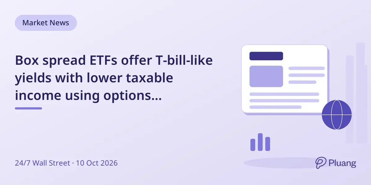 Box spread ETFs offer T-bill-like yields with lower taxable income using options strategies.