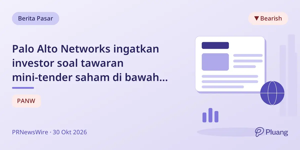 Palo Alto Networks ingatkan investor soal tawaran mini-tender saham di bawah harga pasar.