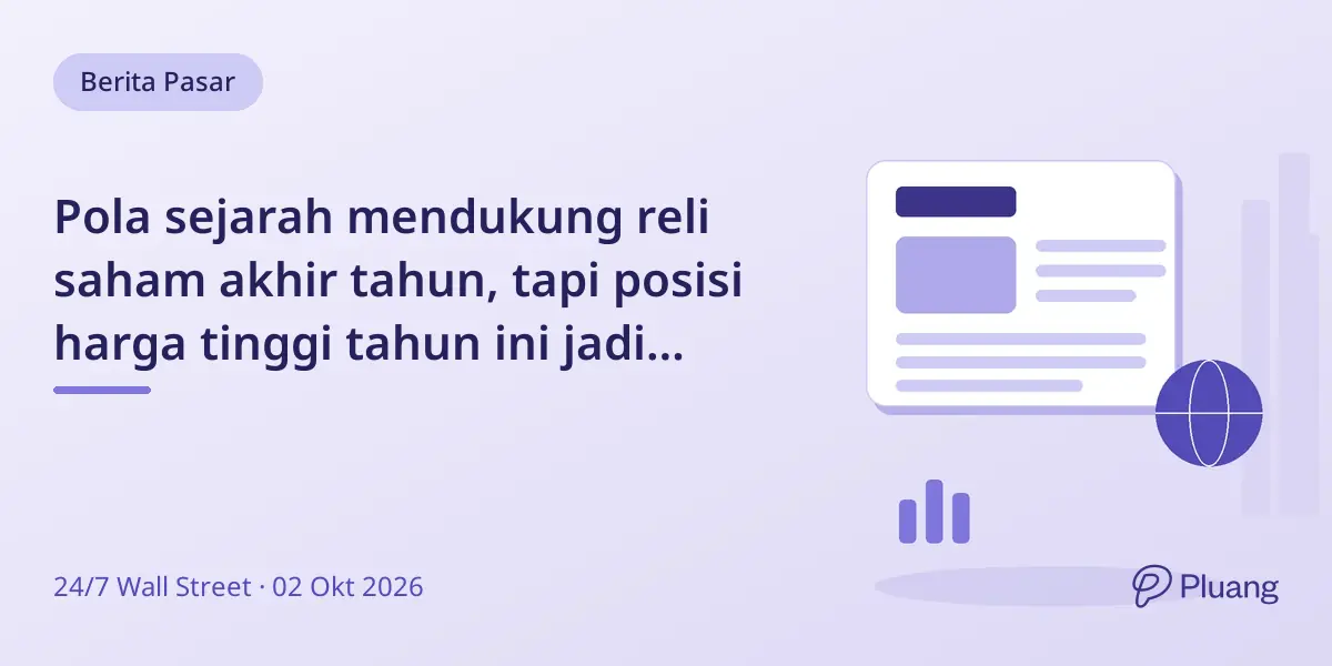 Pola sejarah mendukung reli saham akhir tahun, tapi posisi harga tinggi tahun ini jadi tantangan.