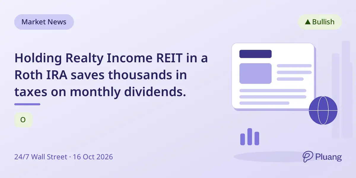Holding Realty Income REIT in a Roth IRA saves thousands in taxes on monthly dividends.