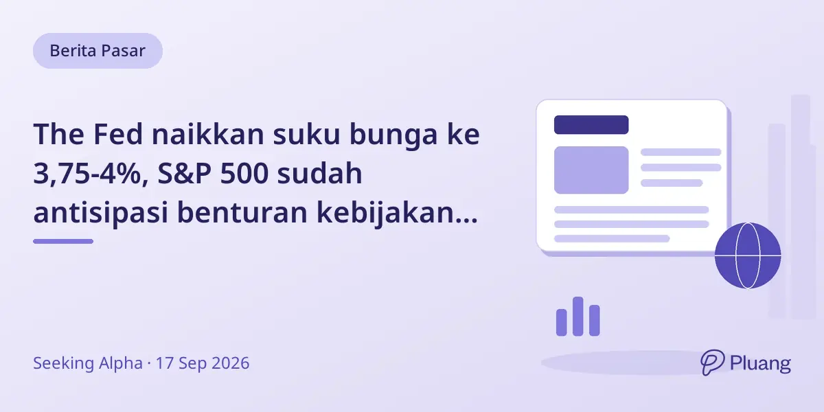 The Fed naikkan suku bunga ke 3,75-4%, S&P 500 sudah antisipasi benturan kebijakan tapi laba kuat