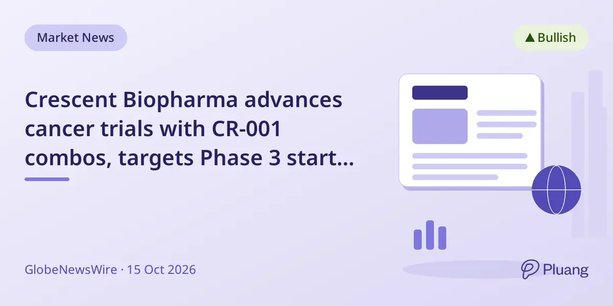Crescent Biopharma advances cancer trials with CR-001 combos, targets Phase 3 start in early 2028