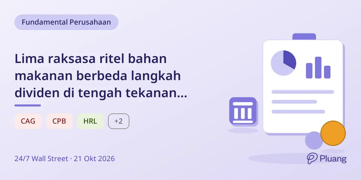 Lima raksasa ritel bahan makanan berbeda langkah dividen di tengah tekanan penjualan dan utang.