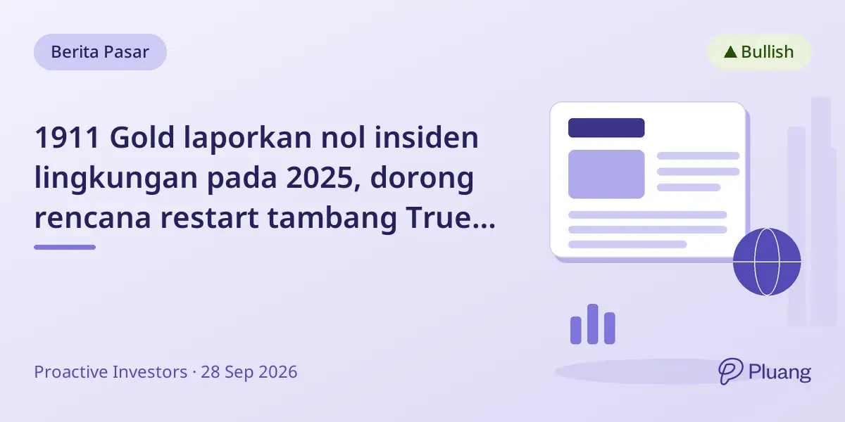 1911 Gold laporkan nol insiden lingkungan pada 2025, dorong rencana restart tambang True North.