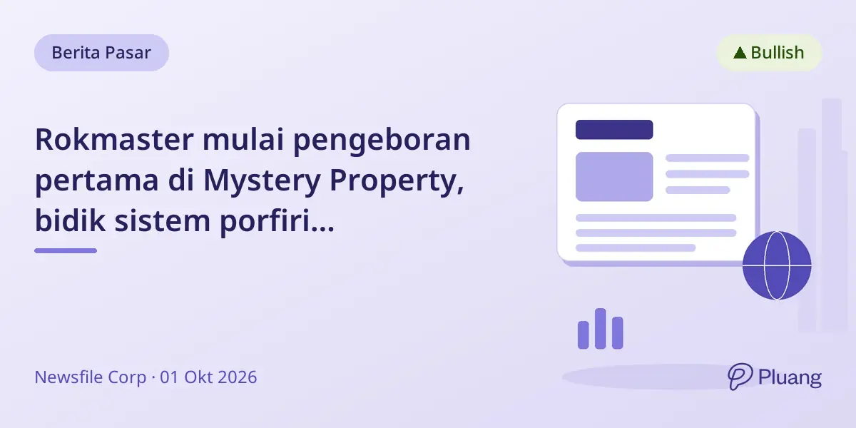 Rokmaster mulai pengeboran pertama di Mystery Property, bidik sistem porfiri tembaga-molibdenum menjanjikan.