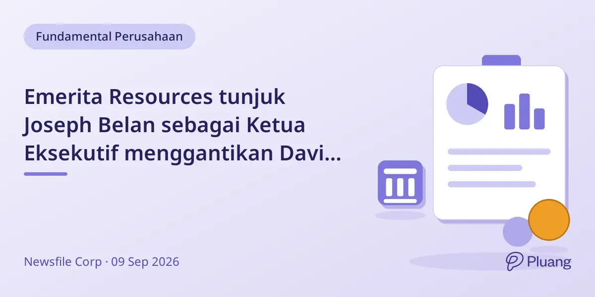 Emerita Resources tunjuk Joseph Belan sebagai Ketua Eksekutif menggantikan David Patterson.