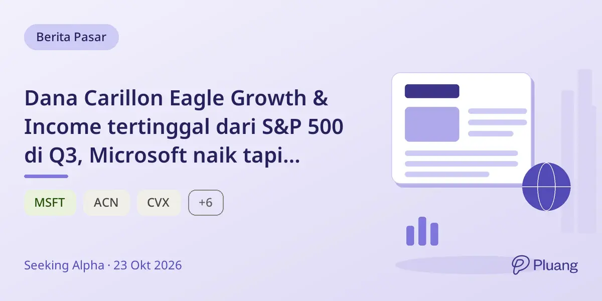 Dana Carillon Eagle Growth & Income tertinggal dari S&P 500 di Q3, Microsoft naik tapi Corning turun.