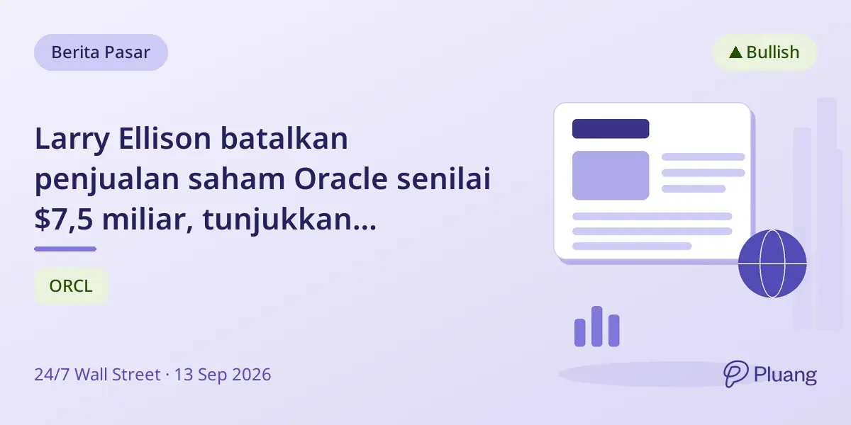 Larry Ellison batalkan penjualan saham Oracle senilai $7,5 miliar, tunjukkan keyakinan pada pertumbuhan AI cloud.
