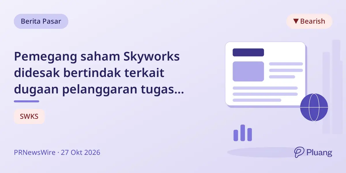 Pemegang saham Skyworks didesak bertindak terkait dugaan pelanggaran tugas fiduciary oleh pejabat perusahaan.
