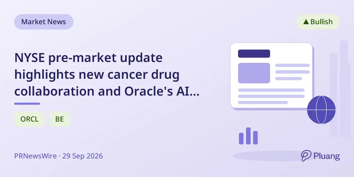 NYSE pre-market update highlights new cancer drug collaboration and Oracle's AI solutions launch