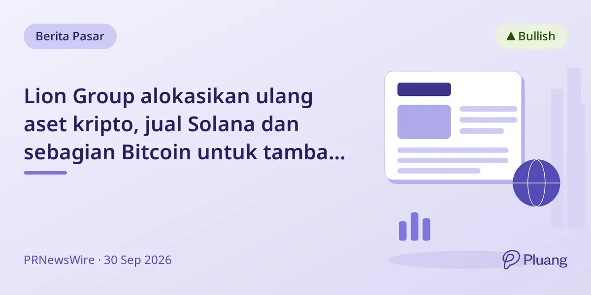 Lion Group alokasikan ulang aset kripto, jual Solana dan sebagian Bitcoin untuk tambah token Hyperliquid.