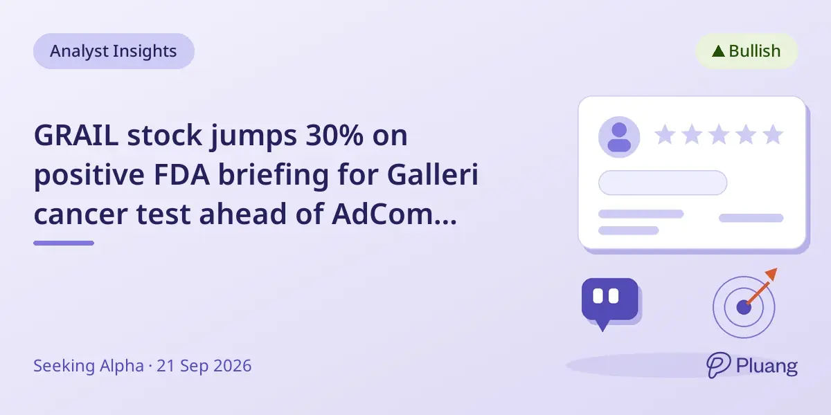 GRAIL stock jumps 30% on positive FDA briefing for Galleri cancer test ahead of AdCom meeting