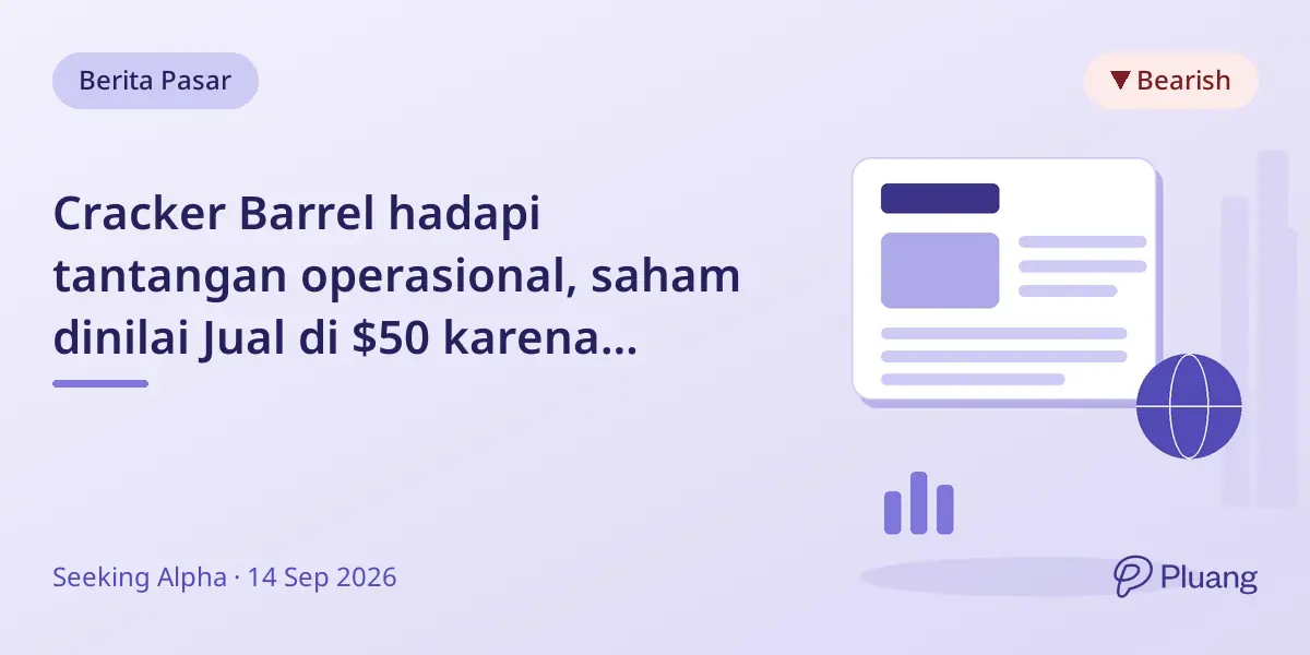 Cracker Barrel hadapi tantangan operasional, saham dinilai Jual di $50 karena potensi kenaikan terbatas.