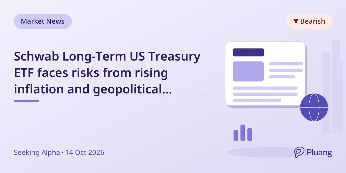 Schwab Long-Term US Treasury ETF faces risks from rising inflation and geopolitical tensions.