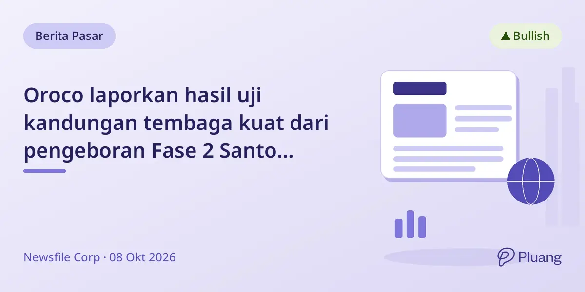 Oroco laporkan hasil uji kandungan tembaga kuat dari pengeboran Fase 2 Santo Tomás di Meksiko