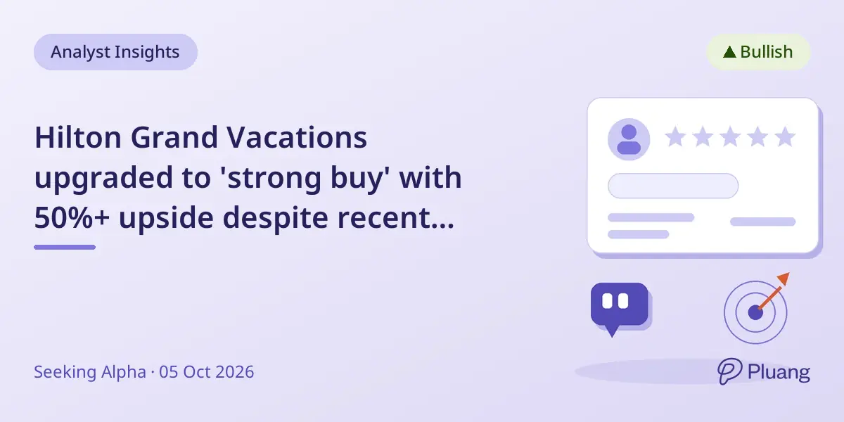 Hilton Grand Vacations upgraded to 'strong buy' with 50%+ upside despite recent stock decline.