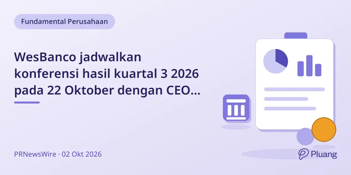WesBanco jadwalkan konferensi hasil kuartal 3 2026 pada 22 Oktober dengan CEO dan CFO.