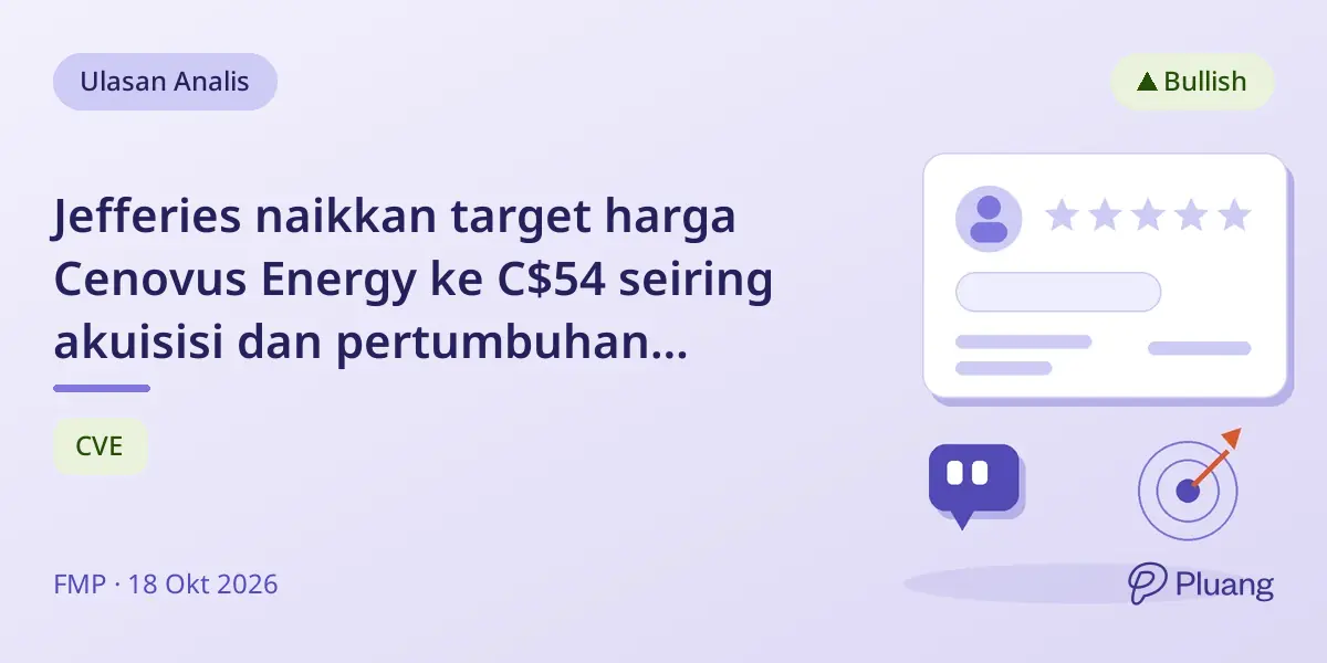 Jefferies naikkan target harga Cenovus Energy ke C$54 seiring akuisisi dan pertumbuhan produksi