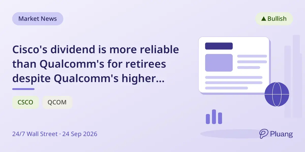Cisco's dividend is more reliable than Qualcomm's for retirees despite Qualcomm's higher yield.