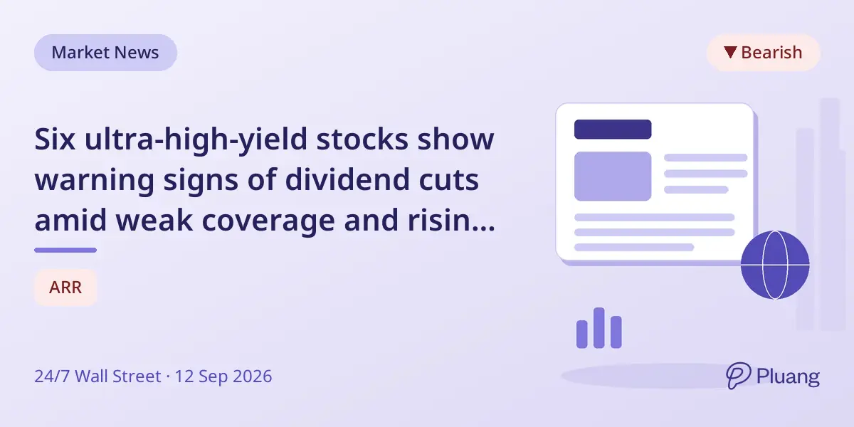 Six ultra-high-yield stocks show warning signs of dividend cuts amid weak coverage and rising risks.