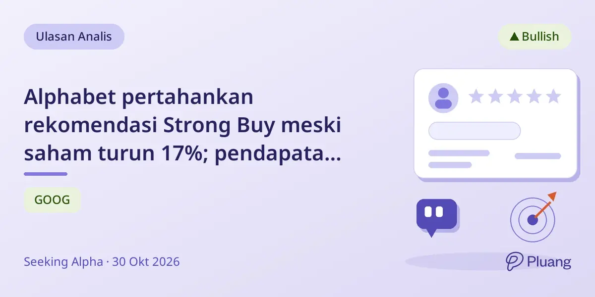 Alphabet pertahankan rekomendasi Strong Buy meski saham turun 17%; pendapatan cloud melesat dan monetisasi AI membaik.