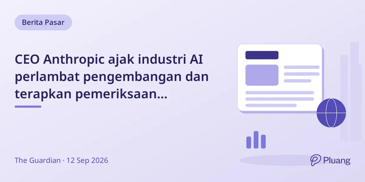 CEO Anthropic ajak industri AI perlambat pengembangan dan terapkan pemeriksaan keamanan pihak ketiga.