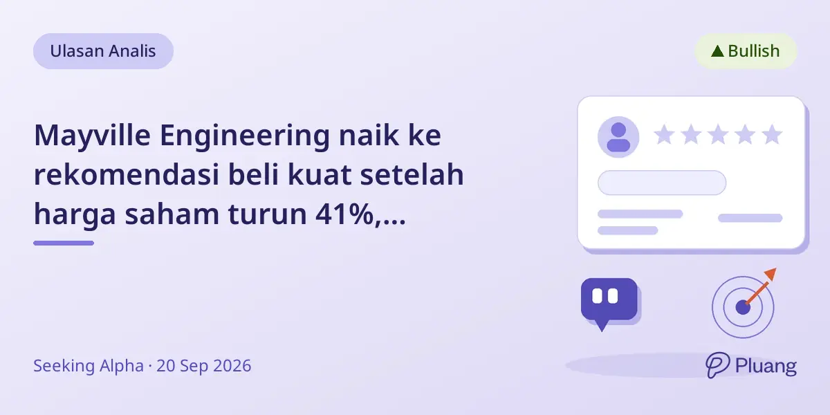 Mayville Engineering naik ke rekomendasi beli kuat setelah harga saham turun 41%, didukung prospek pendapatan kuat.