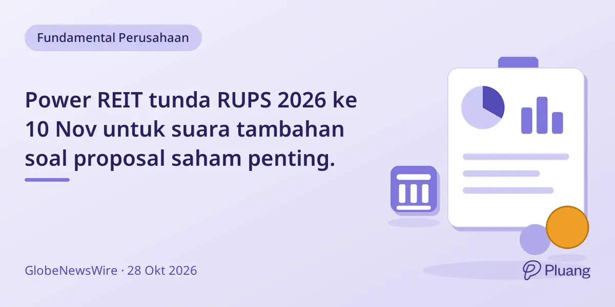 Power REIT tunda RUPS 2026 ke 10 Nov untuk suara tambahan soal proposal saham penting.