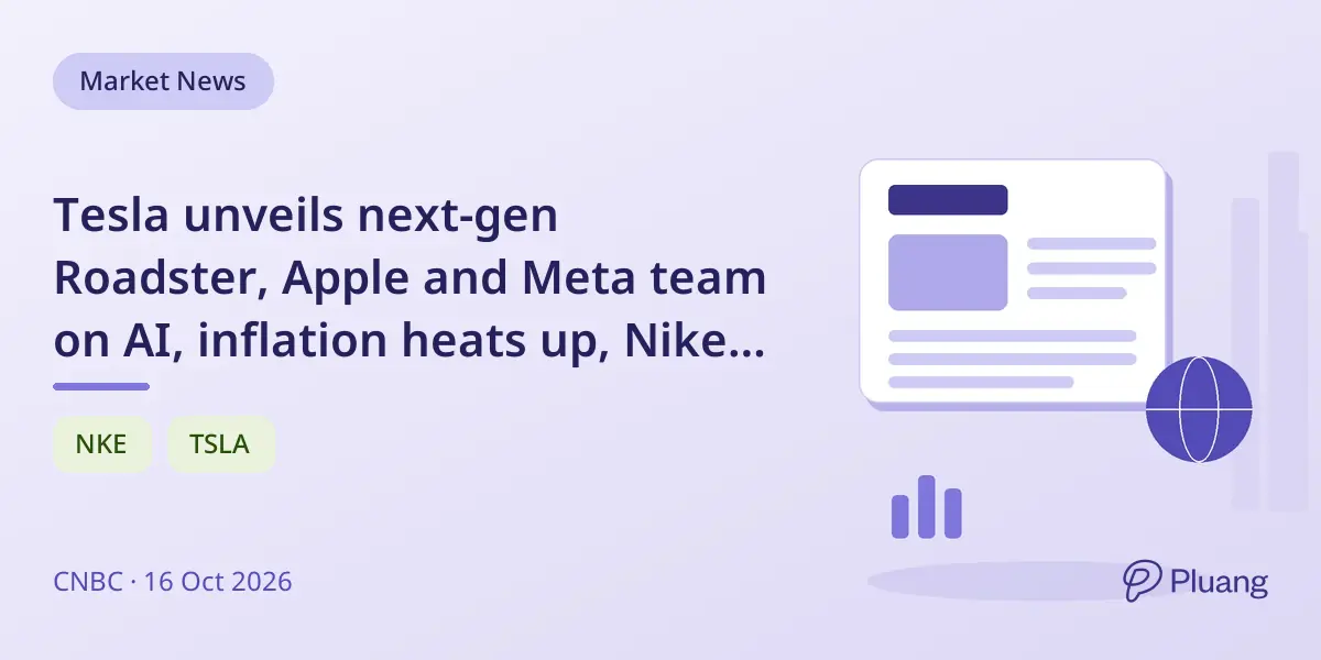 Tesla unveils next-gen Roadster, Apple and Meta team on AI, inflation heats up, Nike invests in India.