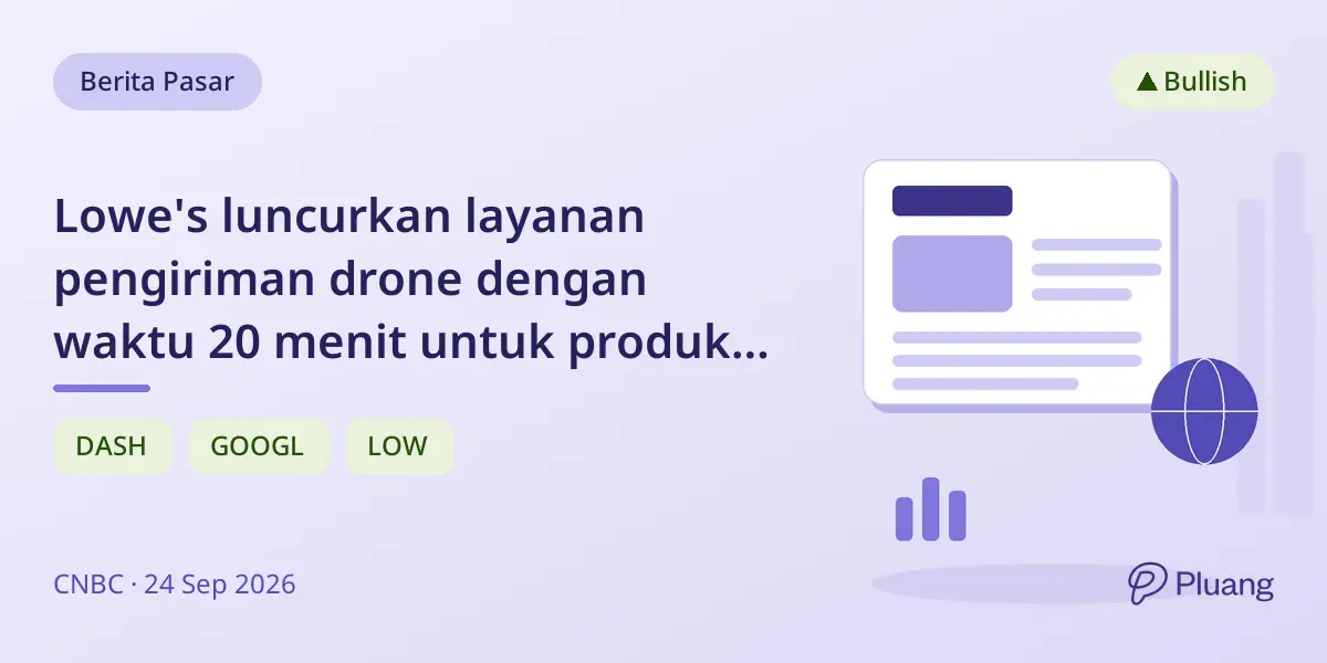 Lowe's luncurkan layanan pengiriman drone dengan waktu 20 menit untuk produk perbaikan rumah.