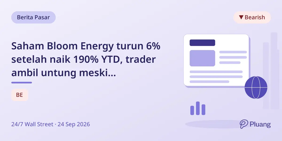 Saham Bloom Energy turun 6% setelah naik 190% YTD, trader ambil untung meski fundamental kuat.
