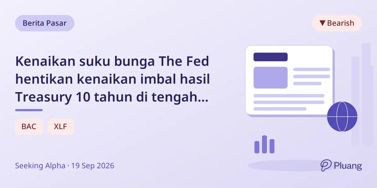 Kenaikan suku bunga The Fed hentikan kenaikan imbal hasil Treasury 10 tahun di tengah inflasi dan risiko geopolitik