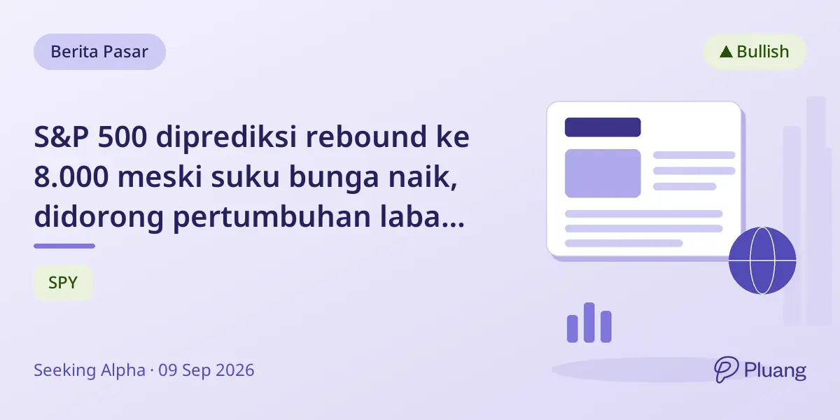 S&P 500 diprediksi rebound ke 8.000 meski suku bunga naik, didorong pertumbuhan laba kuat.